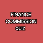 Quiz Questions about Finance Commission