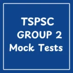 TSPSC Group 2 Mock Tests for Free in Telugu and English